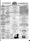 Surrey Gazette Monday 25 February 1889 Page 1
