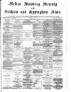 Melton Mowbray Mercury and Oakham and Uppingham News Thursday 13 April 1882 Page 1