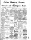 Melton Mowbray Mercury and Oakham and Uppingham News Thursday 20 April 1882 Page 1