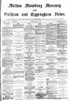 Melton Mowbray Mercury and Oakham and Uppingham News Thursday 04 May 1882 Page 1