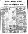Melton Mowbray Mercury and Oakham and Uppingham News Thursday 26 April 1883 Page 1