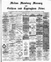 Melton Mowbray Mercury and Oakham and Uppingham News Thursday 09 April 1885 Page 1
