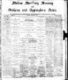 Melton Mowbray Mercury and Oakham and Uppingham News Thursday 11 February 1886 Page 1