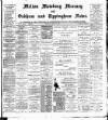 Melton Mowbray Mercury and Oakham and Uppingham News Thursday 31 January 1889 Page 1