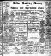 Melton Mowbray Mercury and Oakham and Uppingham News Thursday 05 May 1904 Page 1