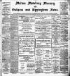 Melton Mowbray Mercury and Oakham and Uppingham News Thursday 15 February 1906 Page 1