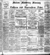 Melton Mowbray Mercury and Oakham and Uppingham News Thursday 22 April 1909 Page 1