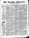Croydon Chronicle and East Surrey Advertiser Saturday 21 February 1857 Page 1