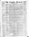 Croydon Chronicle and East Surrey Advertiser Saturday 05 March 1864 Page 1