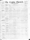 Croydon Chronicle and East Surrey Advertiser Saturday 12 March 1864 Page 1