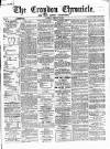 Croydon Chronicle and East Surrey Advertiser Saturday 22 February 1868 Page 1