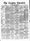 Croydon Chronicle and East Surrey Advertiser Saturday 29 February 1868 Page 1