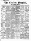 Croydon Chronicle and East Surrey Advertiser Saturday 10 October 1868 Page 1