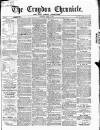 Croydon Chronicle and East Surrey Advertiser Saturday 13 March 1869 Page 1