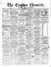 Croydon Chronicle and East Surrey Advertiser Saturday 18 June 1870 Page 1