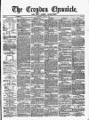 Croydon Chronicle and East Surrey Advertiser Saturday 11 June 1870 Page 1