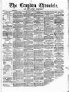 Croydon Chronicle and East Surrey Advertiser Saturday 18 February 1871 Page 1