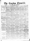 Croydon Chronicle and East Surrey Advertiser Saturday 10 May 1873 Page 1