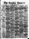 Croydon Chronicle and East Surrey Advertiser Saturday 19 June 1875 Page 1