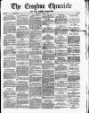 Croydon Chronicle and East Surrey Advertiser Saturday 05 July 1879 Page 1