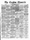Croydon Chronicle and East Surrey Advertiser Saturday 18 October 1879 Page 1