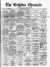 Croydon Chronicle and East Surrey Advertiser Saturday 30 October 1880 Page 1