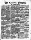 Croydon Chronicle and East Surrey Advertiser Saturday 12 April 1884 Page 1