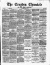 Croydon Chronicle and East Surrey Advertiser Saturday 10 May 1884 Page 1