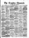 Croydon Chronicle and East Surrey Advertiser Saturday 29 November 1884 Page 1