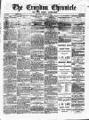 Croydon Chronicle and East Surrey Advertiser Saturday 21 February 1885 Page 1
