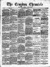 Croydon Chronicle and East Surrey Advertiser Saturday 11 July 1885 Page 1