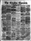 Croydon Chronicle and East Surrey Advertiser Saturday 02 October 1886 Page 1