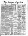 Croydon Chronicle and East Surrey Advertiser Saturday 22 October 1887 Page 1