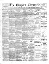 Croydon Chronicle and East Surrey Advertiser Saturday 15 April 1899 Page 1