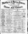 Middlesex & Surrey Express Saturday 02 April 1887 Page 1