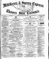 Middlesex & Surrey Express Saturday 18 June 1887 Page 1