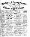 Middlesex & Surrey Express Saturday 17 December 1887 Page 1