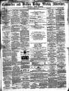 Todmorden Advertiser and Hebden Bridge Newsletter Saturday 01 March 1862 Page 1