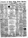 Todmorden Advertiser and Hebden Bridge Newsletter Saturday 09 August 1862 Page 1