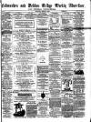 Todmorden Advertiser and Hebden Bridge Newsletter Saturday 16 April 1864 Page 1