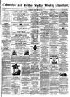 Todmorden Advertiser and Hebden Bridge Newsletter Saturday 25 February 1865 Page 1