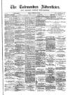 Todmorden Advertiser and Hebden Bridge Newsletter Friday 24 February 1888 Page 1
