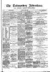 Todmorden Advertiser and Hebden Bridge Newsletter Friday 08 June 1888 Page 1