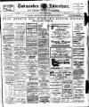 Todmorden Advertiser and Hebden Bridge Newsletter Friday 25 April 1913 Page 1