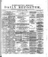 Northampton Chronicle and Echo Saturday 12 March 1881 Page 1