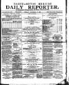 Northampton Chronicle and Echo Tuesday 12 December 1882 Page 1