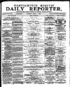 Northampton Chronicle and Echo Tuesday 01 April 1884 Page 1