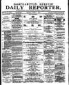 Northampton Chronicle and Echo Monday 07 April 1884 Page 1