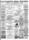 Northampton Chronicle and Echo Monday 27 February 1888 Page 1