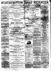 Northampton Chronicle and Echo Thursday 01 March 1888 Page 1